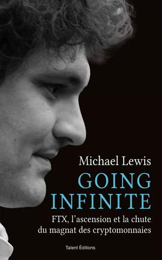 Going Infinite - Michael LEWIS - TALENT EDITIONS