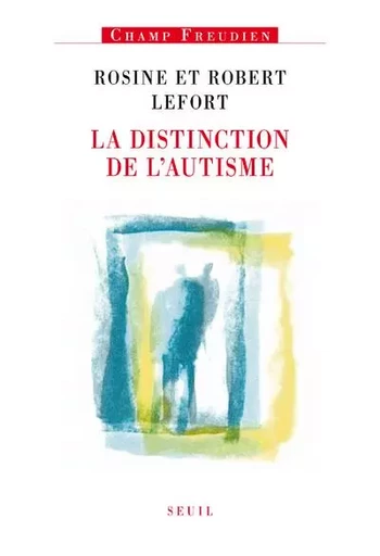 Champ Freudien La Distinction de l'autisme -  - LE SEUIL EDITIONS