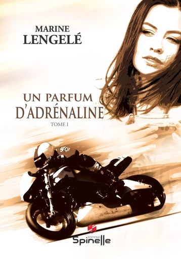 Un parfum d’adrénaline - Marine Lengelé - SPINELLE