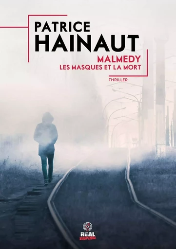 Malmedy : les masques et la mort - Patrice HAINAUT - ALTER REAL ED