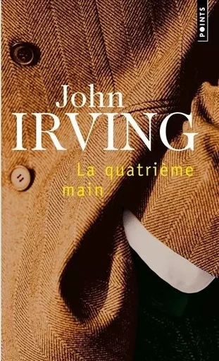 La Quatrième main - John Irving - POINTS EDITIONS