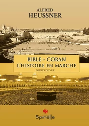 Bible et Coran : L’histoire en marche