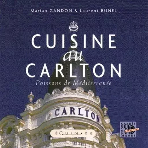 La cuisine au Carlton - poissons de Méditerranée -  - EQUINOXE