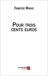 Pour trois cents euros