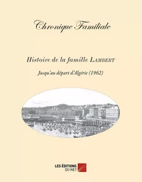 Chronique familiale - Histoire de la famille Lambert