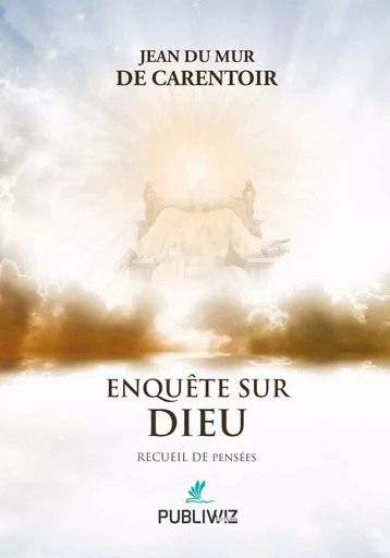 Enquête sur Dieu - Jean Du Mur De Carentoir - PUBLIWIZ