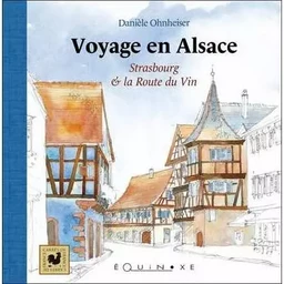 Voyage en Alsace - Strasbourg et la route du vin