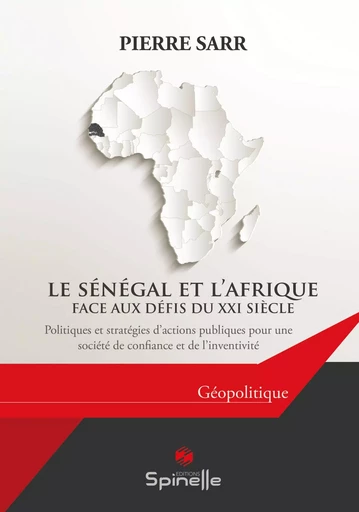 Le Sénégal et l’Afrique face aux défis du XXIe siècle - PIERRE SARR - SPINELLE