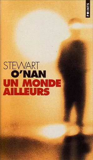 Un monde ailleurs - Stewart O'Nan - POINTS EDITIONS