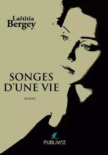 Songes d’une vie - Laëtitia Bergey - PUBLIWIZ