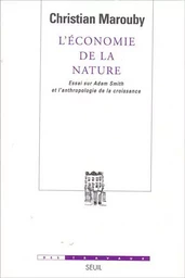 Des Travaux L'Economie de la nature. Essai sur Adam Smith et l'anthropologie de la croissance