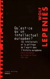 Traces écrites Qu'est-ce qu'un intellectuel européen? Les intellectuels et la politique de l'esprit