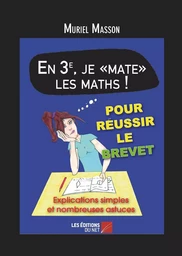 En 3e, je "mate" les maths !