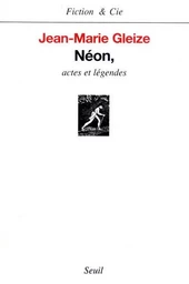 Néon, Actes et Légendes