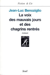 La Voix des mauvais jours et des chagrins rentrés