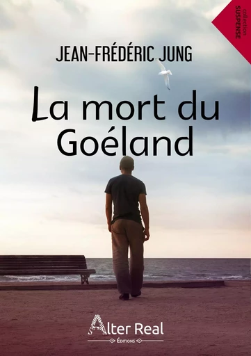 La Mort du goéland - Jean-frédéric Jung - ALTER REAL ED