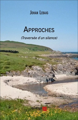 Approches - Johan Lebaig - Les Editions du Net