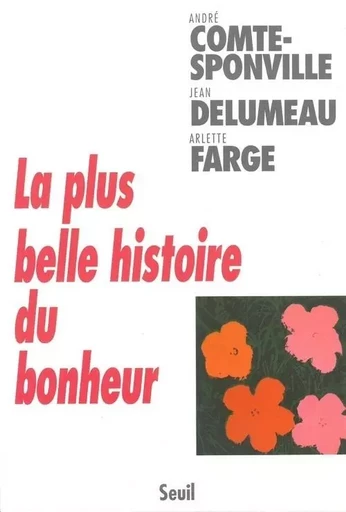 La Plus Belle Histoire du bonheur -  - LE SEUIL EDITIONS