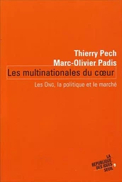 Les Multinationales du coeur. Les ONG, la politique et le marché