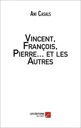 Vincent, François, Pierre... et les Autres