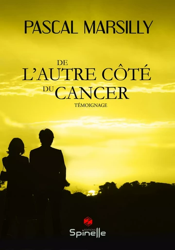 De l’autre côté du cancer - Pascal Marsilly - SPINELLE