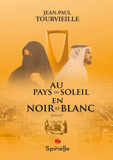 Au pays du soleil en noir et blanc - Jean-Paul Tourvieill - SPINELLE