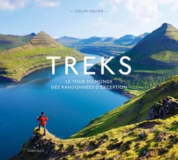 Treks, le tour du monde des randonnées d'exception