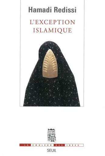 L'Exception islamique - Hamadi Redissi - LE SEUIL EDITIONS