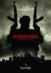 Interrogatoires - Interrogations