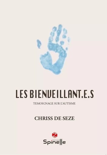 Les bienveillant.e.s - Chriss de Seze - SPINELLE