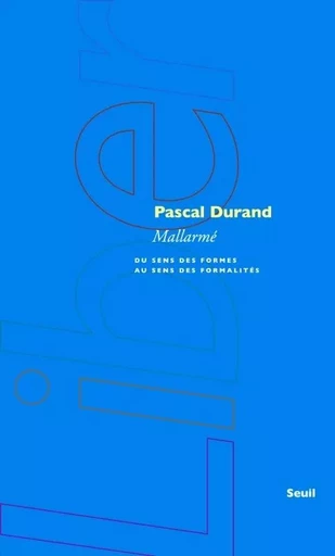 Mallarmé - Pascal DURAND - LE SEUIL EDITIONS