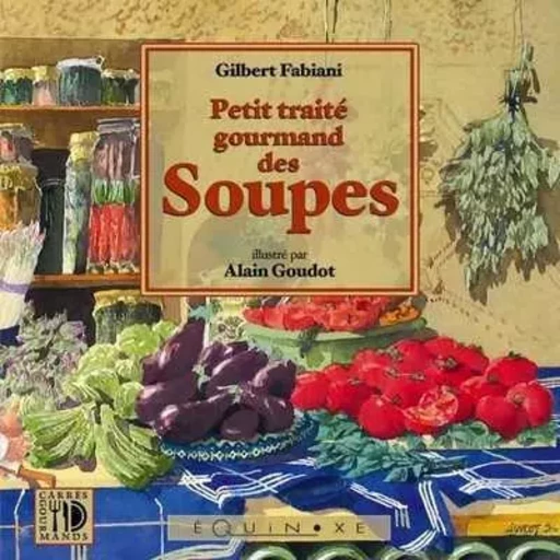 Petit traité gourmand des soupes -  - EQUINOXE