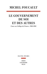 Le Gouvernement de soi et des autres, tome 1