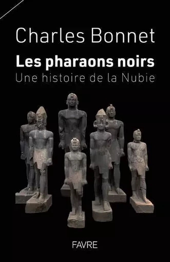 Les pharaons noirs - Charles Bonnet - Groupe Libella