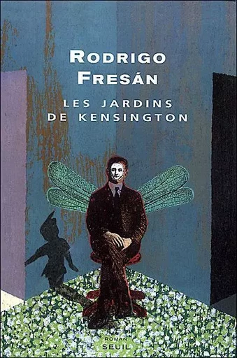 Cadre vert Les Jardins de Kensington - Rodrigo Fresán - LE SEUIL EDITIONS