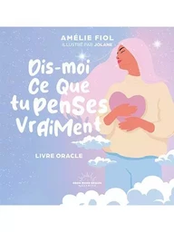 Dis-moi ce que tu penses vraiment - Livre-oracle