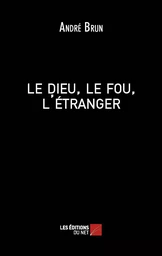 Le dieu, le fou, l'étranger