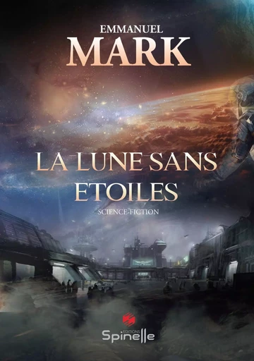 La lune sans étoiles - Emmanuel Mark - SPINELLE