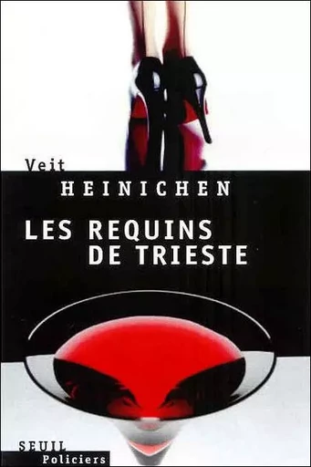 Les Requins de Trieste - Veit Heinichen - LE SEUIL EDITIONS