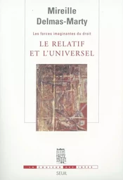 Le Relatif et l'Universel. Les Forces imaginantes du droit, 1