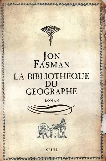 La Bibliothèque du géographe - Jon Fasman - LE SEUIL EDITIONS