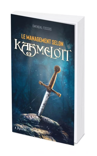 Le Management selon Kaamelott - Gwendal Fossois - OPPORTUN