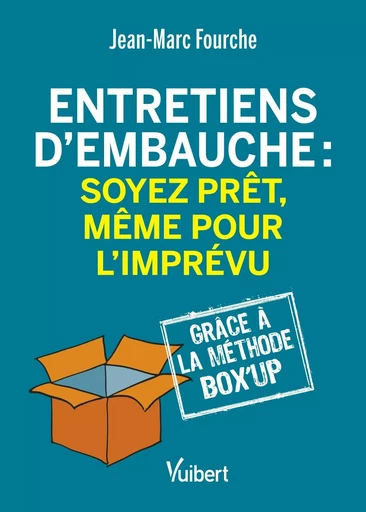 Entretiens d’embauche : soyez prêt, même pour l'imprévu - Jean-Marc Fourche - VUIBERT