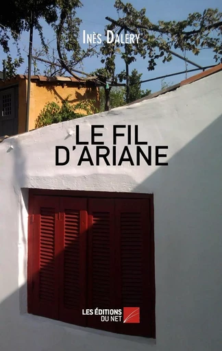 Le Fil d'Ariane - Inès Daléry - Les Editions du Net