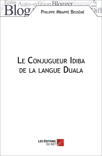 Le Conjugueur Idiba de la langue Duala - Philippe Mbappé Bessémè - Les Editions du Net