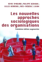 Sociologie Les Nouvelles approches sociologiques des organisations