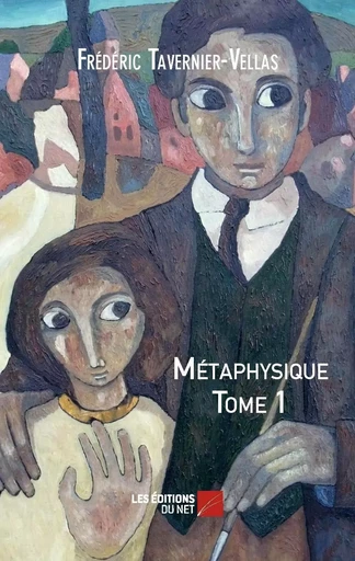 Métaphysique - Frédéric TAVERNIER-VELLAS - Les Editions du Net