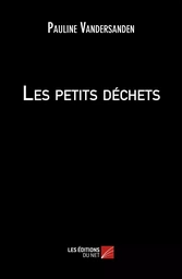 Les petits déchets