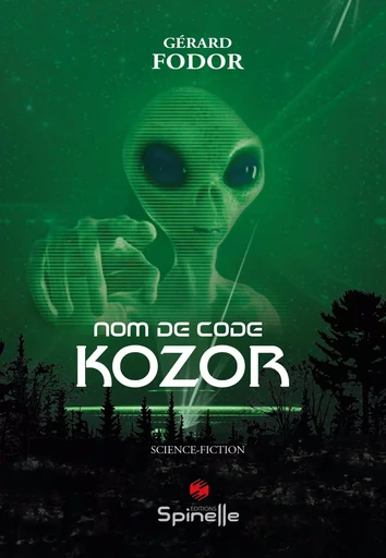 Nom de code : Kozor - Gérard Fodor - SPINELLE