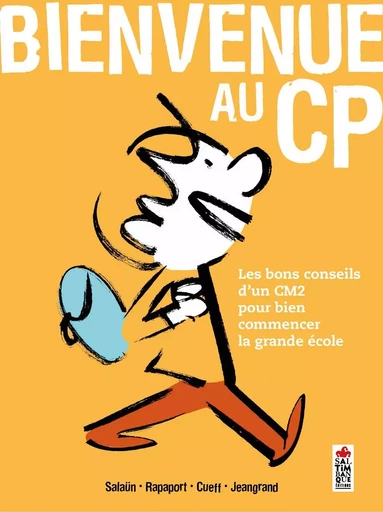 Bienvenue au CP - Emmanuelle Cueff, Gérald Jeangrand, Laurence Salaün - SALTIMBANQUE EDITIONS